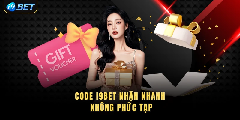 Code i9bet nhận nhanh không phức tạp
